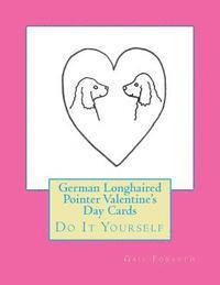 German Longhaired Pointer Valentine's Day Cards: Do It Yourself 1
