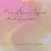 bokomslag New Stars, Angels: Paintings of Light