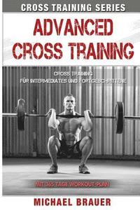 bokomslag Advanced Cross Training: Für Intermediates und Fortgeschrittene