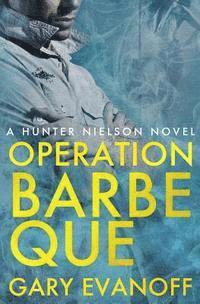 bokomslag Operation Barbeque: A Hunter Nielson Novel
