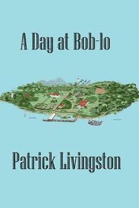 Patrick Livingston - Day at Bob-lo, Häftad