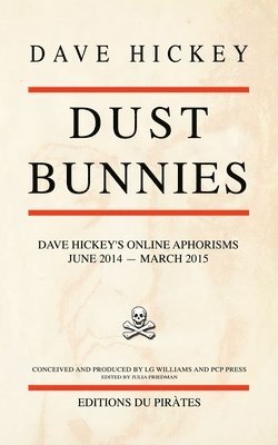 Dust Bunnies: Dave Hickey's Online Aphorisms 1