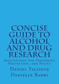 bokomslag Concise Guide to Alcohol and Drug Research: Implications for Treatment, Prevention, and Policy