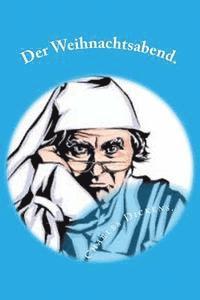 Der Weihnachtsabend.