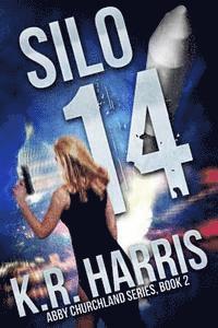 K. R. Harris - Silo 14 (Abby Churchland Series, Book 2), Häftad
