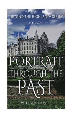 bokomslag Romance: Portrait Through The Past - A Scottish Historical Time Travel Tale