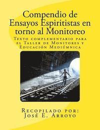 bokomslag Compendio de Ensayos Espiritistas en torno al Monitoreo: Texto complementario para el Taller de Monitores y Educación Mediúmnica