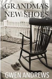 Gwendolyn Andrews - Grandma's New Shoes: A Story of Love and Faith, Häftad