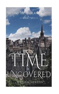 bokomslag Romance: Time Uncovered - A Scottish Historical Time Travel Tale