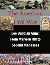 bokomslag Lee Builds an Army: From Malvern Hill to Second Manassas