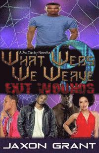 bokomslag What Webs We Weave 9: Exit Wounds