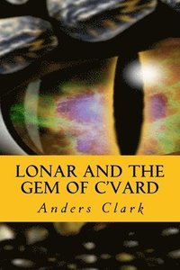 bokomslag Lonar and the Gem of C'Vard