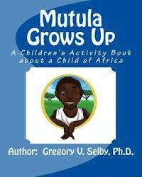 bokomslag Mutula Grows Up: A Children's Activity Book about a Child of Africa