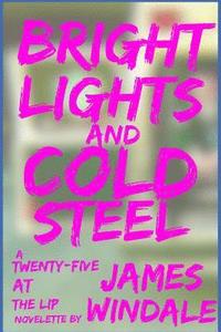 bokomslag Bright Lights and Cold Steel