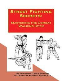 bokomslag Street Fighting Secrets: Mastering the Combat Walking Stick