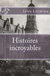 bokomslag Histoires incroyables