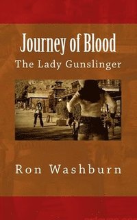 bokomslag Journey of Blood: The Lady Gunslinger