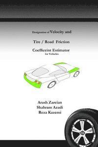 Designation of Velocity and Tire /Road Friction Coefficient estimator for Vehicles 1