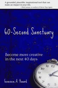 bokomslag 60-Second Sanctuary: Become more creative in the next 40 days