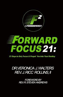 bokomslag Forward Focus 21: 21 Days to Set, Focus, and Propel You into Your Destiny