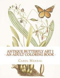 Antique Butterfly Art I: An Adult Coloring Book 1