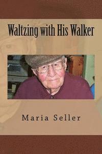 bokomslag Waltzing with His Walker