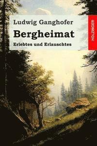 bokomslag Bergheimat: Erlebtes und Erlauschtes