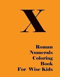 bokomslag Roman Numerals Coloring Book for Wise Kids