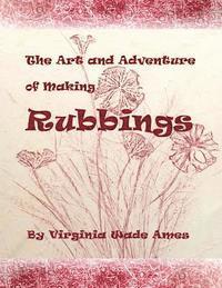 bokomslag The Art and Adventure of Making Rubbings