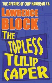 bokomslag The Topless Tulip Caper