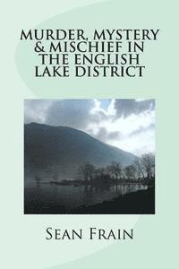 bokomslag Murder, Mystery & Mischief in the English Lake District