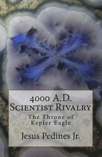 bokomslag 4000 A.D. Scientist Rivalry: The Throne of Kepler Eagle