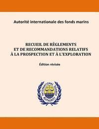 bokomslag Recueil de règlements et de recommandations relatifs à la prospection et à l'exploration. Édition révisée