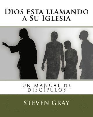 Dios esta llamando a Su Iglesia: Un MANUAL de DISCÍPULOS 1