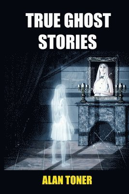 True Ghost Stories 1