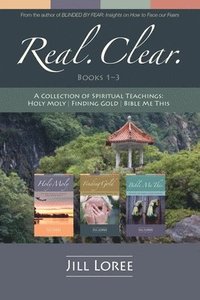 bokomslag Real. Clear.: A Collection of Spiritual Teachings: Holy Moly + Finding Gold + Bible Me This