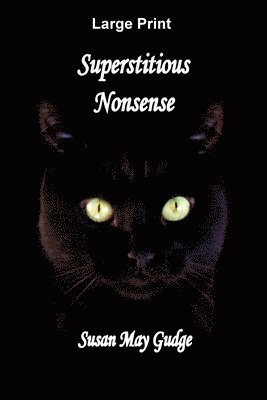 Susan May Gudge - Large Print - Superstitious Nonsense, Häftad