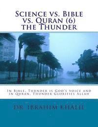 Science vs. Bible vs. Quran (6) the Thunder: In Bible, Thunder is God's voice and in Quran, Thunder Glorifies Allah 1