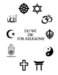 bokomslag Do we die for religions?: The Proof/ When Do We Die?/The Reason of Living