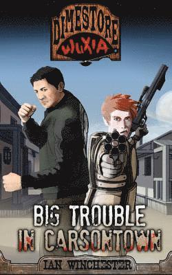 bokomslag Dimestore Wuxia - Big Trouble in Carsontown