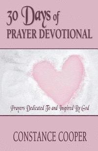 bokomslag 30 Days of Prayer Devotional: Prayers Dedicated To and Inspired By God