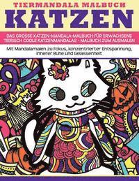 bokomslag Tiermandala-Malbuch Katzen - Das grosse Katzen-Mandala-Malbuch fuer Erwachsene - Tierisch coole Katzenmandalas - Malbuch zum Ausmalen: Mit Mandalamale