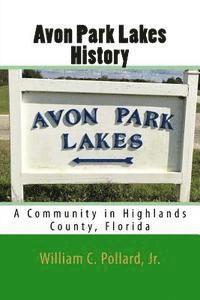 bokomslag Avon Park Lakes History: A Community in Highlands County, Florida