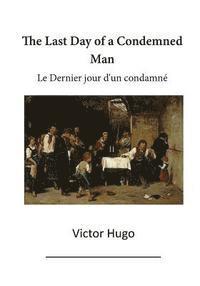 bokomslag The Last Day of a Condemned Man: Le Dernier Jour d'Un Condamne