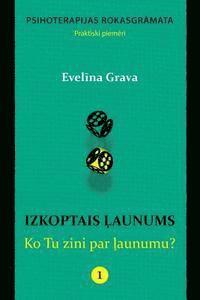 bokomslag Izkoptais Launums: Ko Tu Zini Par Launumu?: Psihoterapijas Rokasgramata