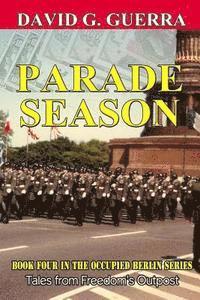 Parade Season: Tales from Freedom's Outpost 1