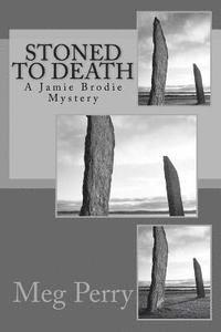 Stoned to Death A Jamie Brodie Mystery Meg Perry H ftad