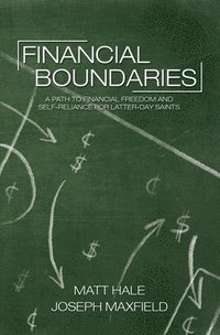 bokomslag Financial Boundaries: A Path to Financial Freedom and Self-Reliance for Latter-day Saints