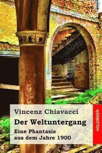 bokomslag Der Weltuntergang: Eine Phantasie aus dem Jahre 1900