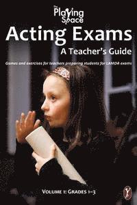 bokomslag Acting Exams: A Teacher's Guide: Games and exercises for teacher's preparing students for LAMDA exams